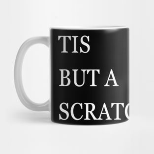 tis but a scratch Mug